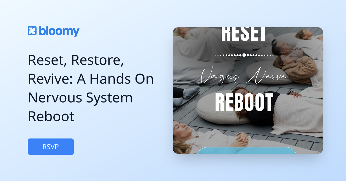 Reset, Restore, Revive: A Hands On Nervous System Reboot - Sunday ...