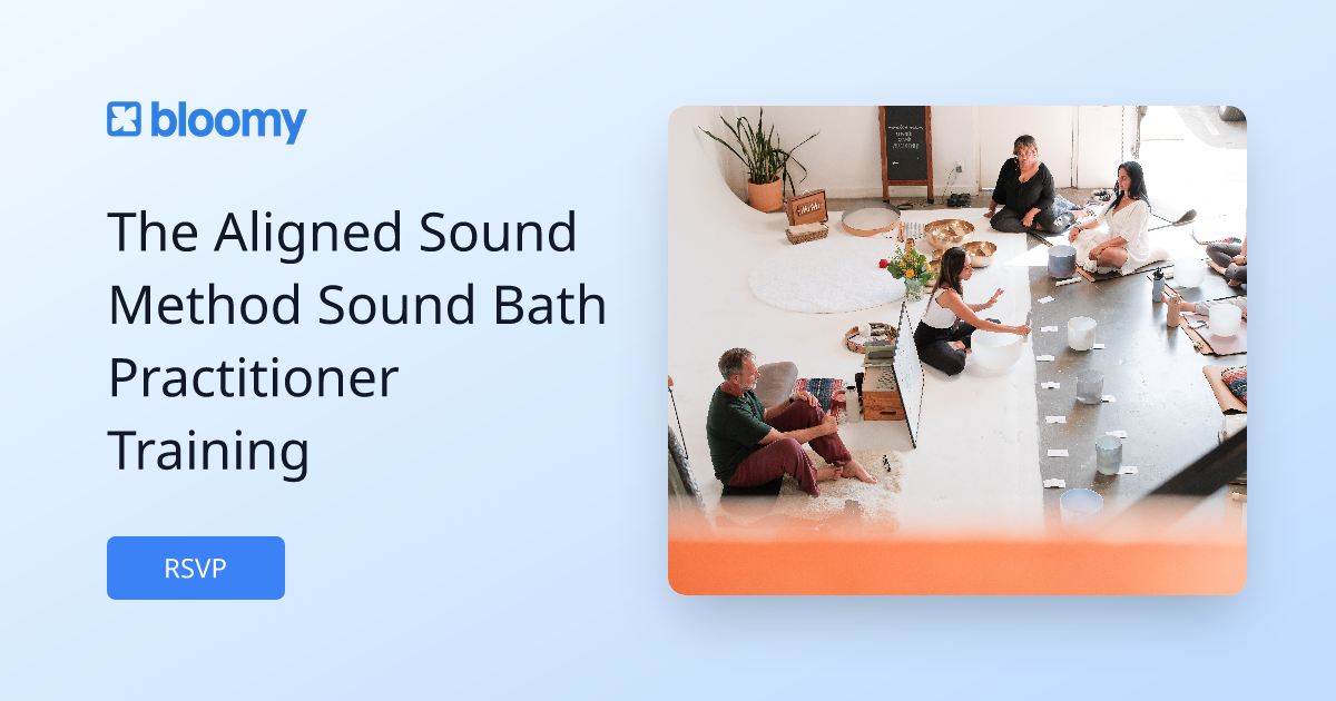 The Aligned Sound Method Sound Bath Practitioner Training - Thursday ...